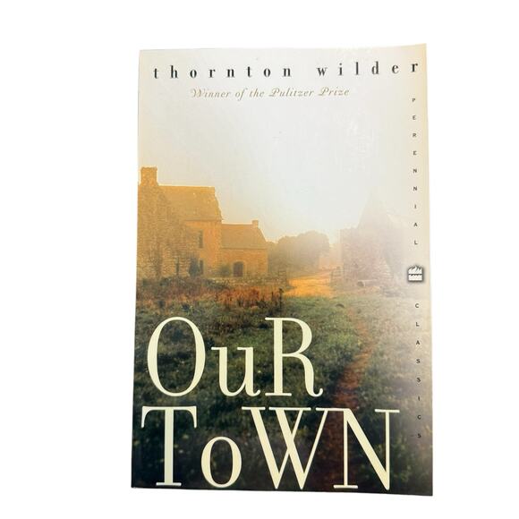 Our Town paperback book, a novel By Thornton Wilder, Pulitzer Prize - Picture 1 of 3